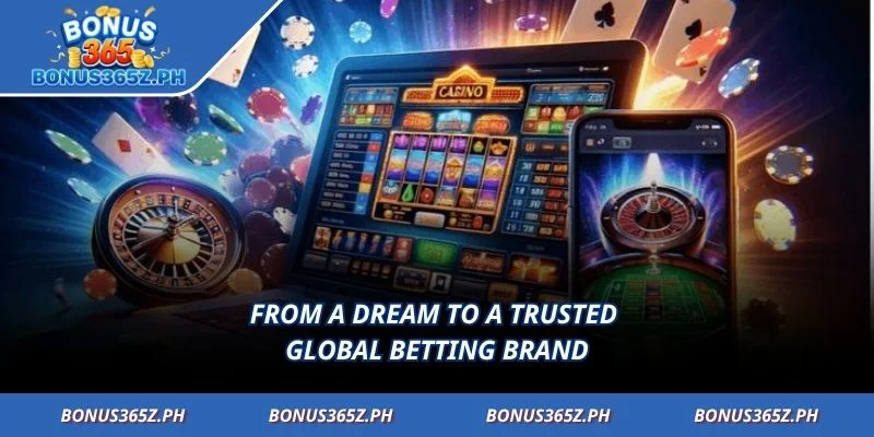 From a dream to a trusted global betting brand