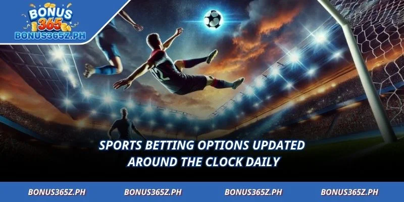 Sports betting options updated around the clock daily