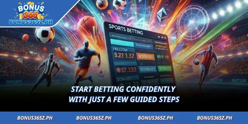 Start betting confidently with just a few guided steps