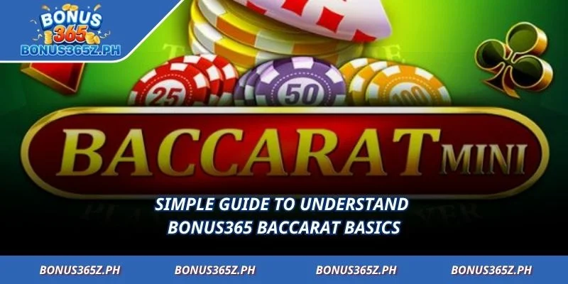Simple guide to understand Bonus365 baccarat basics