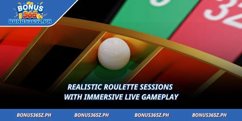 Realistic roulette sessions with immersive live gameplay
