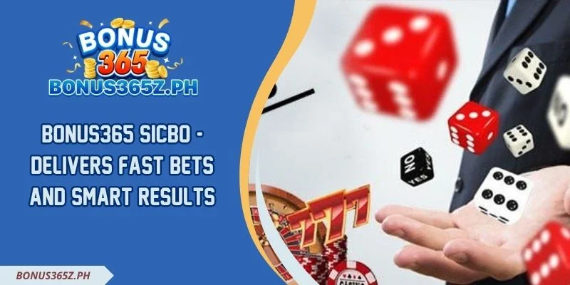 Bonus365 Sicbo - Delivers Fast Bets And Smart Results