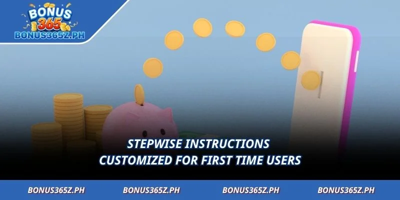 Stepwise instructions customized for first time users