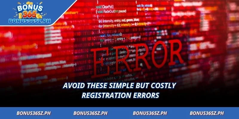 Avoid these simple but costly registration errors