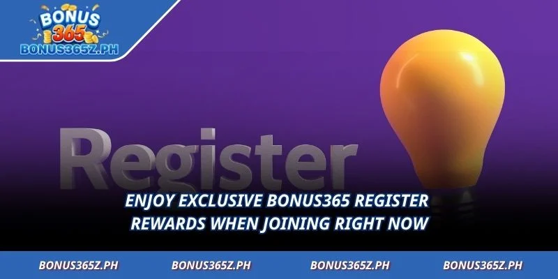 Enjoy exclusive Bonus365 register rewards when joining right now