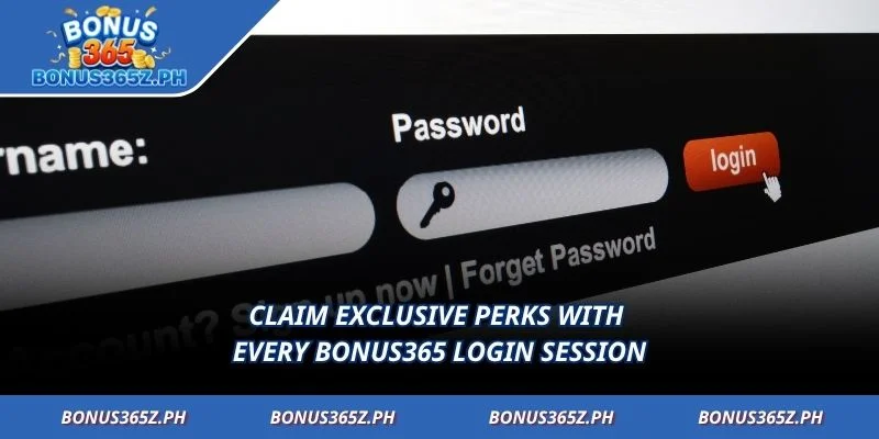 Claim exclusive perks with every Bonus365 login session