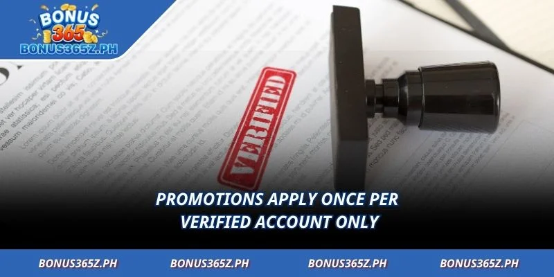 Promotions apply once per verified account only
