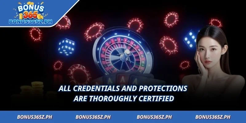 All credentials and protections are thoroughly certified