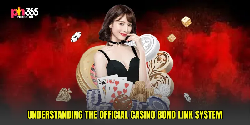 Understanding the Official Casino Bond Link System