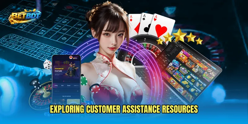 Exploring customer assistance resources